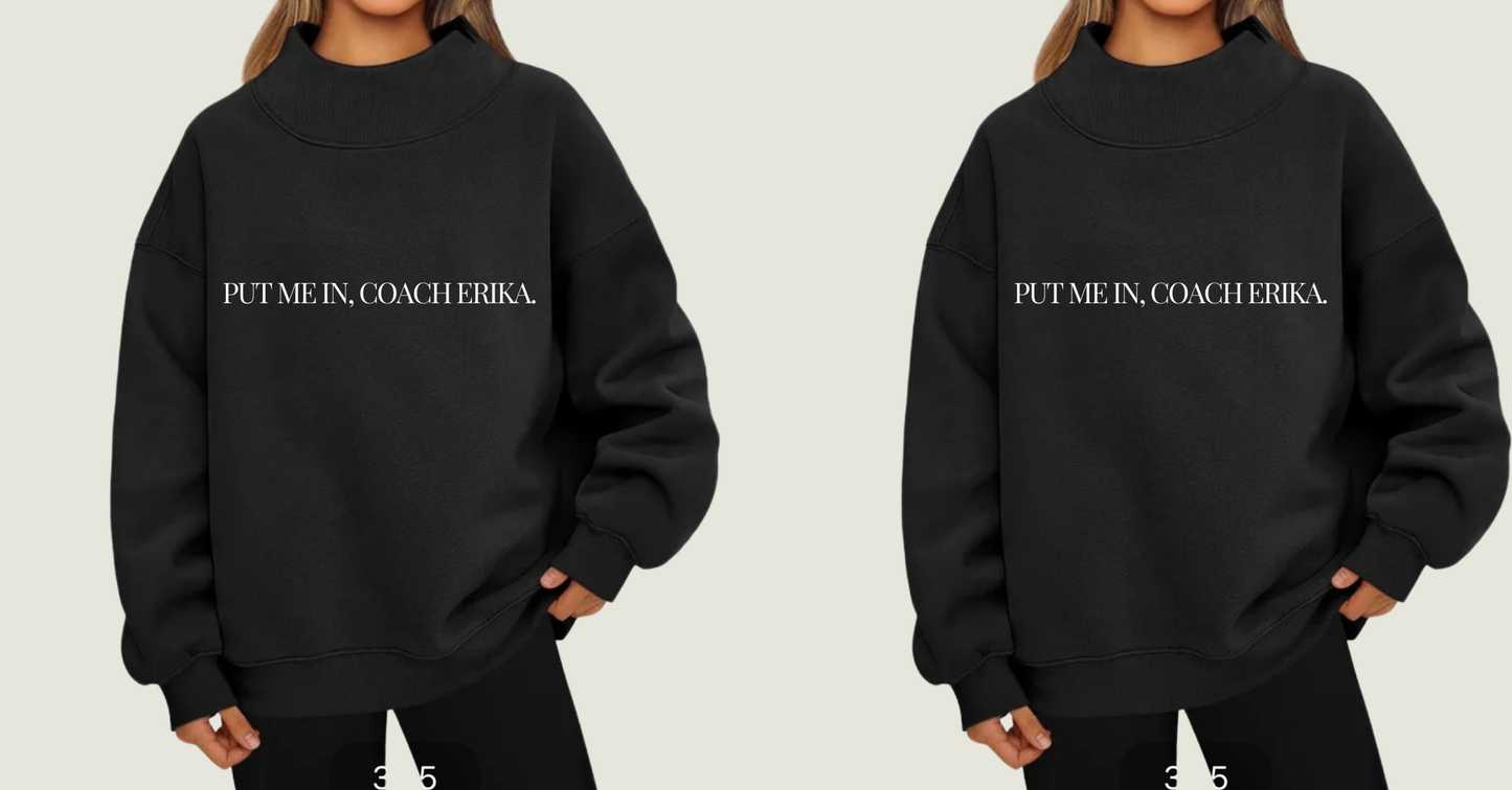 Put me in, Coach Erika Embroidered Mock Neck Sweatshirt PRE-ORDER