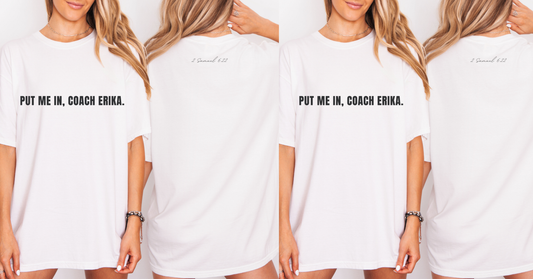 Put me in, Coach Erika Printed Comfort Colors Tee PRE-ORDER